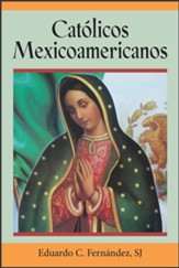 Católicos Mexicoamericanos  (Mexican American Catholics, Spanish Ed.)