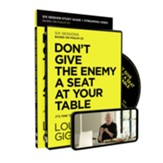 Don't Give the Enemy a Seat at Your Table Study Guide with DVD plus Streaming