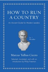 How to Run a Country: An Ancient Guide for Modern Leaders