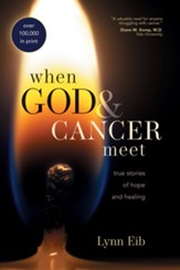 When God and Cancer Meet: True Stories of Hope and Healing - eBook