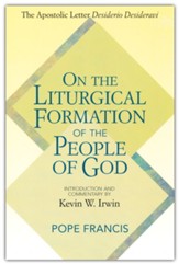 On the Liturgical Formation of the People of God: The Apostolic Letter Desiderio Desideravi