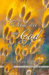 Thou Art My God (Psalm 31:14-15, KJV) Bulletins, 100