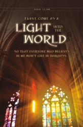 Light Into the World (John 12:46, CEB) Bulletins, 100