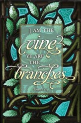 I Am the Vine (John 15:5) Bulletins, 100