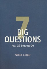 7 Big Questions Your Life Depends On