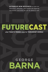 Futurecast: What Today's Trends Mean for Tomorrow's World - eBook