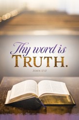 Thy Word Is Truth. (John 17:17) Bulletins, 100
