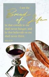 The Bread of Life (John 6:35, KJV) Bulletins, 100
