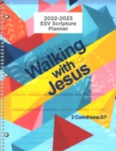 God's Word in Time Scripture Planner: Walking with Jesus 2nd  Corinthians 5:7 Secondary Student Edition (ESV Version;  Large; August 2022 - July 2023)