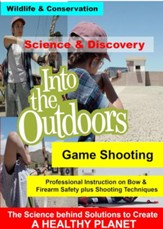 Game Shooting: Professional Instruction on Bow & Firearm Safety plus Shooting Techniques