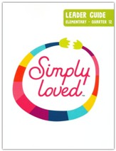Simply Loved Elementary Leader Guide, Quarter 12