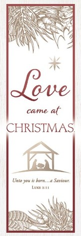 Love Came at Christmas (Luke 2:11) Fabric Banner (2' x 6')