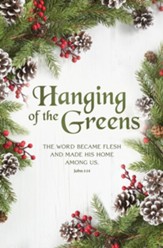 Hanging of the Greens (John 1:14, CEB) Bulletins, 100