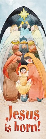 Jesus is born! (Luke 2:12, NIV) Bookmarks, 25