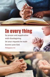 In Everything by Prayer and Supplication (Philippians 4:6, KJV)       100 Bulletins, 100