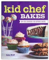 Kid Chef Bakes: The Kids Cookbook for Aspiring Bakers