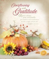 Overflowing with Gratitude (1 Thessalonians 5:16-18, NIV) Large Bulletins, 100