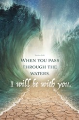 I Will Be with You (Isaiah 43:2a, CEB) Bulletins, 100