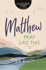 Matthew: Pray Like This