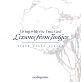 Living with the True God: Lessons from Judges DVD