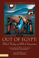 Out of Egypt: Biblical Theology and Biblical Interpretation - eBook