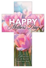 Happy Mother's Day (Proverbs 31:31, NIV) Cross Bookmarks, 25