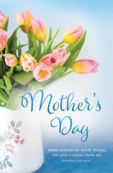 Mother's Day Bouquet (Proverbs 31:29, NIV) Bulletins, 100