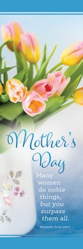 Mother's Day Bouquet (Proverbs 31:29, NIV) Bookmarks, 25