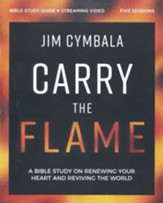 Carry the Flame Bible Study Guide plus Streaming Video: A  Bible Study on Renewing Your Heart and Reviving the World