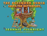 The Buzzwood Bunch Saves The  Butterflies