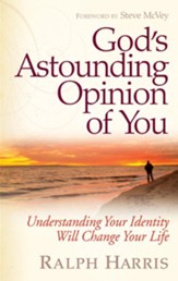 God's Astounding Opinion of You - eBook