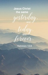 The Same Forever (Hebrews 13:8) Bulletins, 100