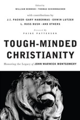 Tough-Minded Christianity: Legacy of John Warwick Montgomery - eBook