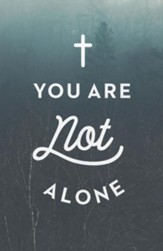 You Are Not Alone (ESV), Pack of 25 Tracts