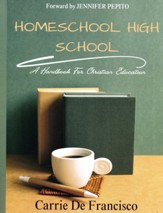 Homeschool High School: A Handbook  for Christian  Education