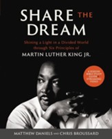 Share the Dream  Bible Study Guide  plus Streaming Video: Shining a Light in a Divided World through Six Principles of Martin Luther King, Jr.