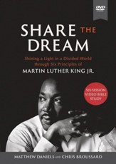 Share the Dream  Video Study: Shining a Light in a  Divided World through Six Principles of Martin Luther King Jr.