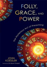 Folly, Grace, and Power: The Mysterious Act of Preaching - eBook