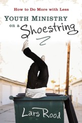 Youth Ministry on a Shoestring: How to Do More with Less - eBook