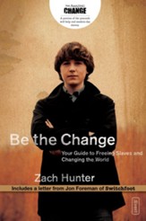 Be the Change, Revised and Expanded Edition: Your Guide to Freeing Slaves and Changing the World / Revised - eBook