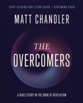 The Overcomers Bible Study Guide plus Streaming Video: Thriving in a World of Anxiety and Outrage