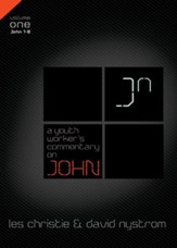 A Youth Worker's Commentary on John: Volume 1 - eBook