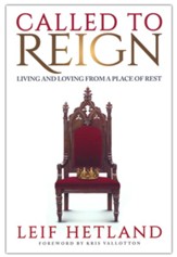 Called To Reign: Living and Loving from a Place of Rest