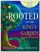 Rooted in the King's Garden Shepherd's Edition: The Fruit of the Spirit