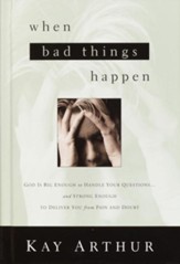 When Bad Things Happen: God Is Big Enough to Handle Your Questions# and Strong Enough to Deliver You fro m Pain and Doubt - eBook