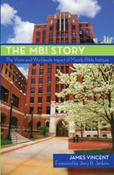 The MBI Story: The Vision and Worldwide Impact of the Moody Bible Institute - eBook