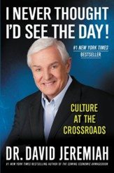 I Never Thought I'd See the Day!: Culture at the Crossroads - eBook