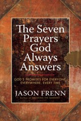 The Seven Prayers God Always Answers: God's Promises for Everyone, Everywhere, Every Time - eBook