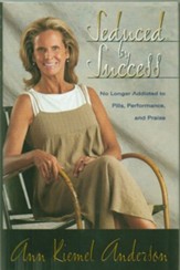 Seduced By Success: No Longer Addicted to Pills, Performance and Praise - eBook