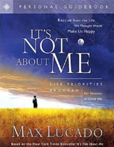 It's Not About Me: Rescue From the Life We Thought Would Make Us Happy - eBook